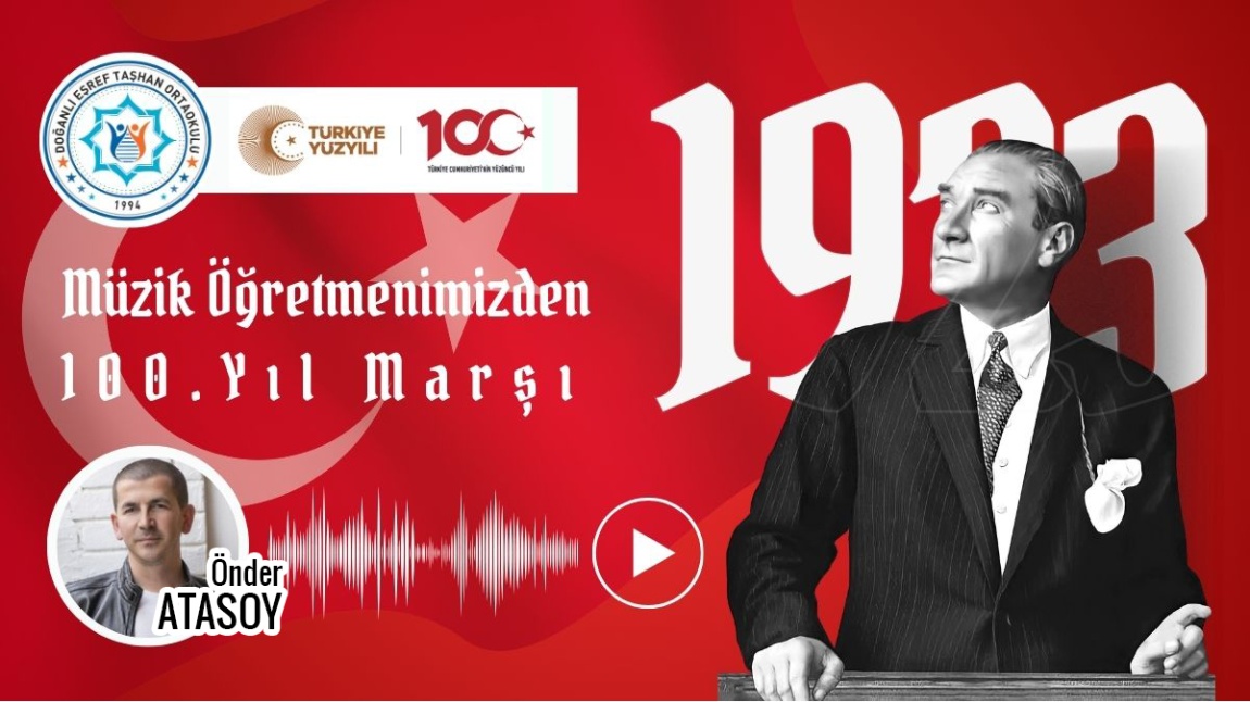 Önder ATASOY' DAN 100.YIL MARŞI