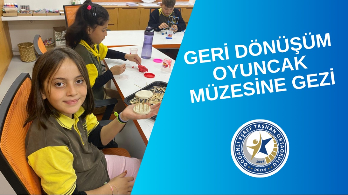 GERİ DÖNÜŞÜM OYUNCAK MÜZESİNE GEZİ